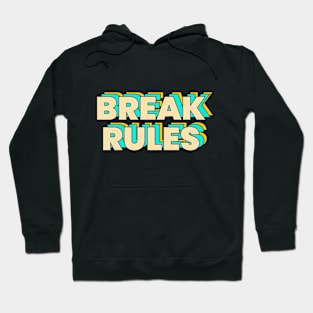 BREAK RULES Hoodie